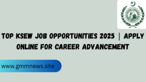 Top KSEW Job Opportunities 2025 | Apply Online for Career Advancement