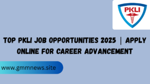 Top PKLI Job Opportunities 2025 | Apply Online for Career Advancement