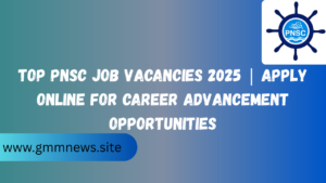 Top PNSC Job Vacancies 2025 | Apply Online for Career Advancement Opportunities